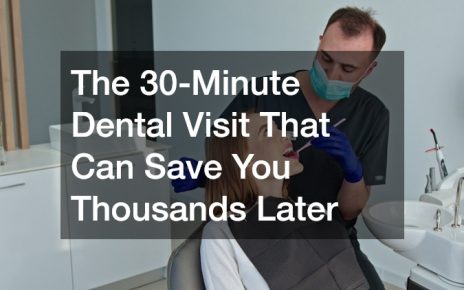 The 30-Minute Dental Visit That Can Save You Thousands Later