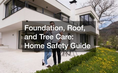 Foundation, Roof, and Tree Care: Home Safety Guide